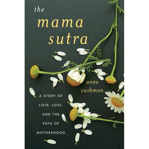 The Mama Sutra de Anne Cushman