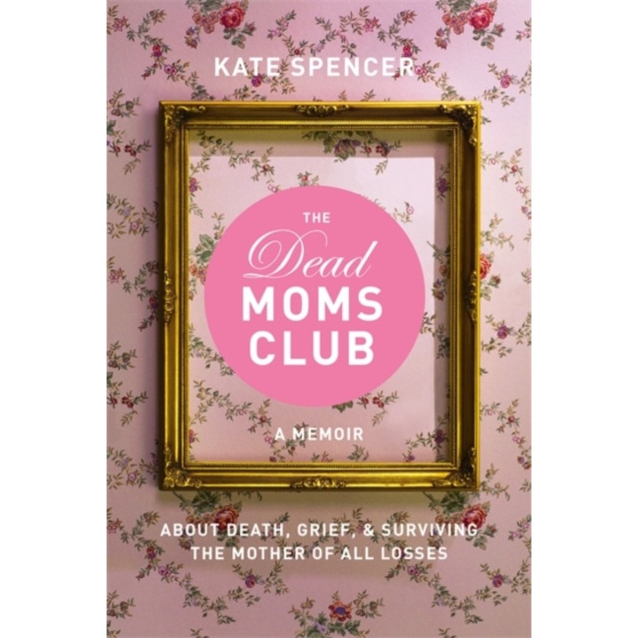 The Dead Moms Club de Kate Spencer