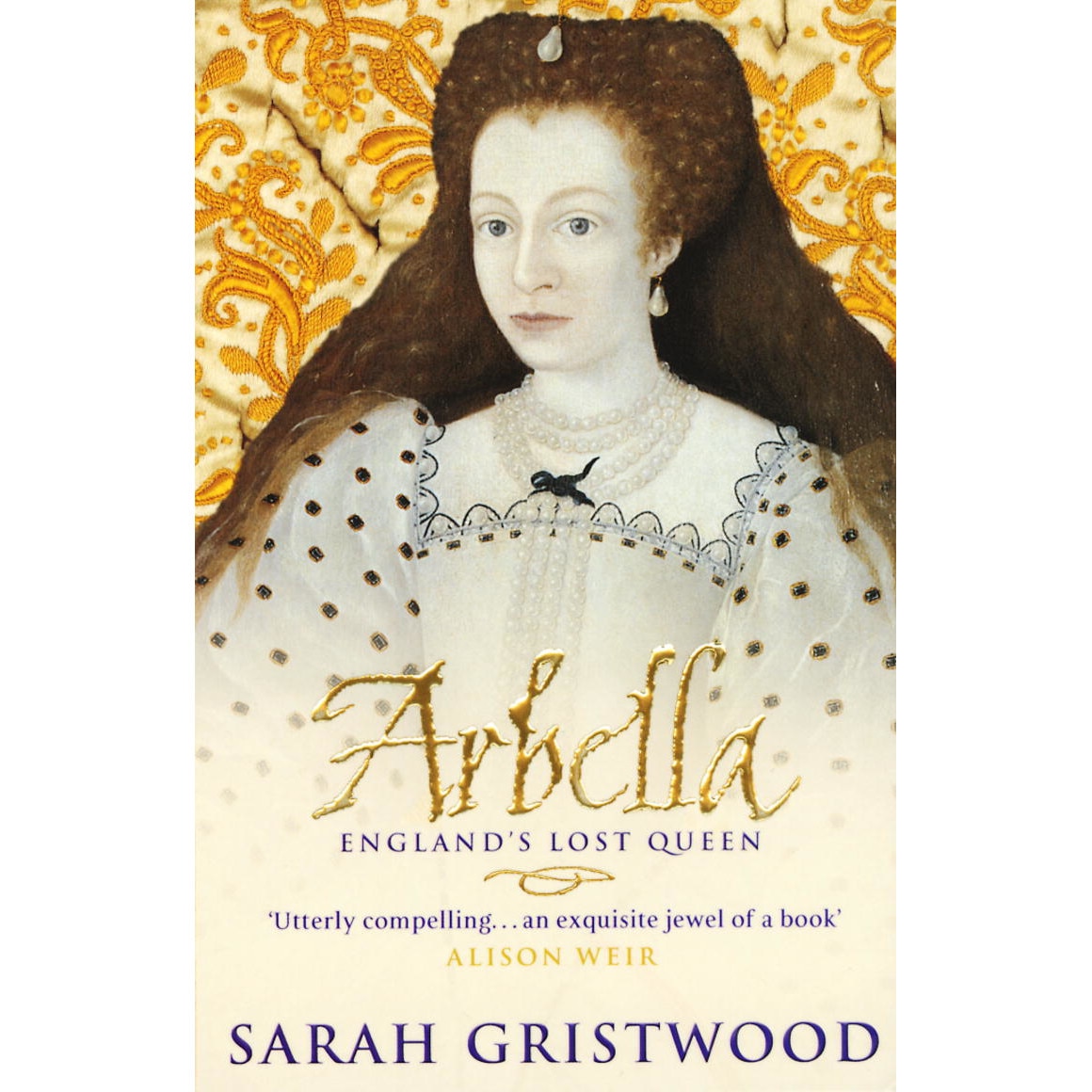 Arbella: England's Lost Queen de Sarah Gristwood