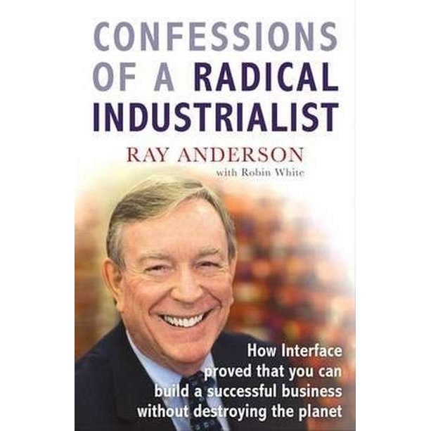 Confessions of a Radical Industrialist de Ray Anderson