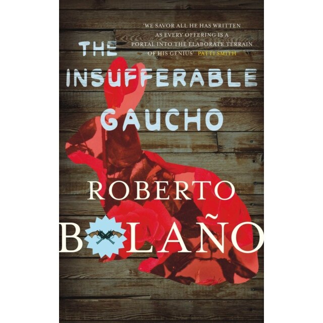 The Insufferable Gaucho de Roberto Bolano