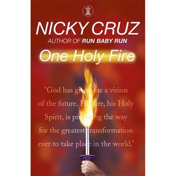 One Holy Fire de Nicky Cruz One Holy Fire de Nicky Cruz