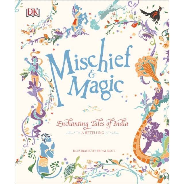 Mischief & Magic: Enchanting Tales of India de DK
