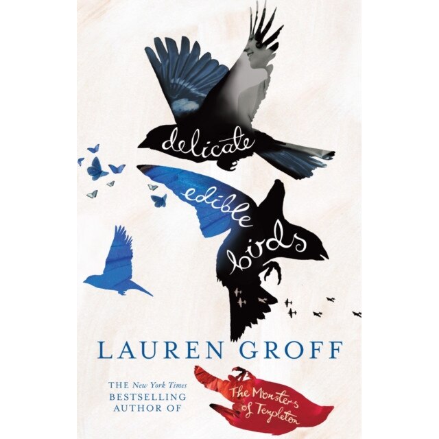 Delicate Edible Birds de Lauren Groff