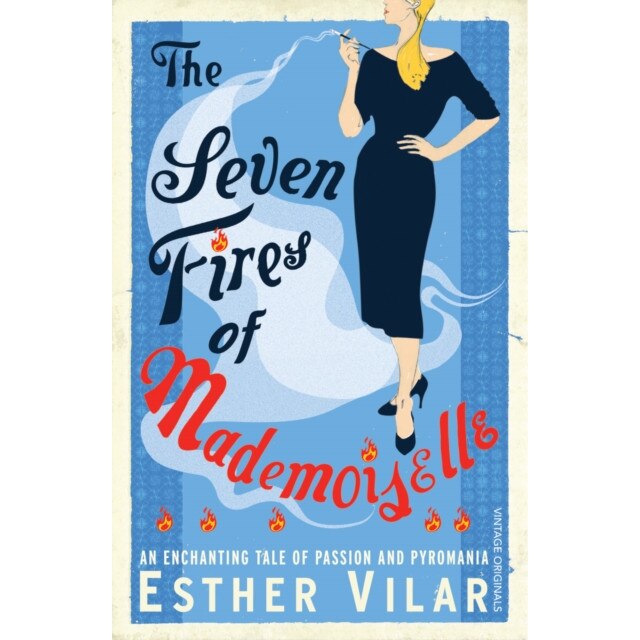The Seven Fires of Mademoiselle de Esther Vilar