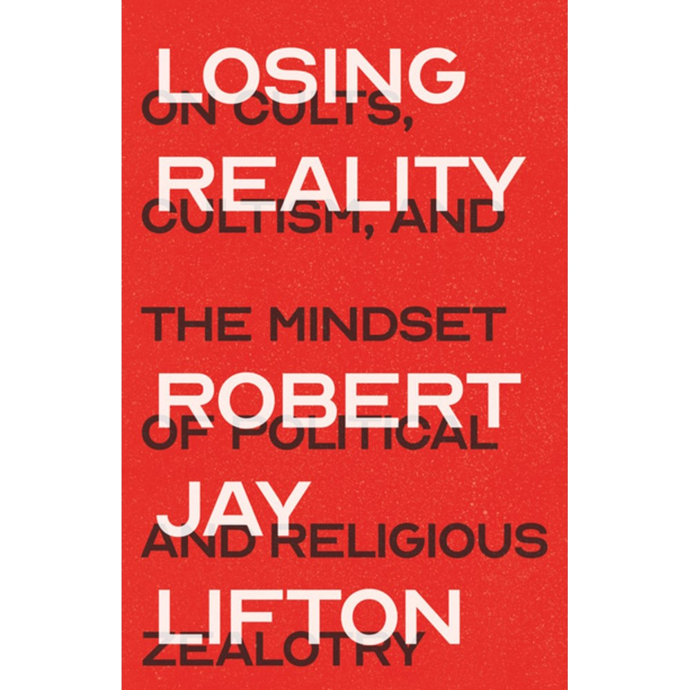 Losing Reality de Robert Jay Lifton