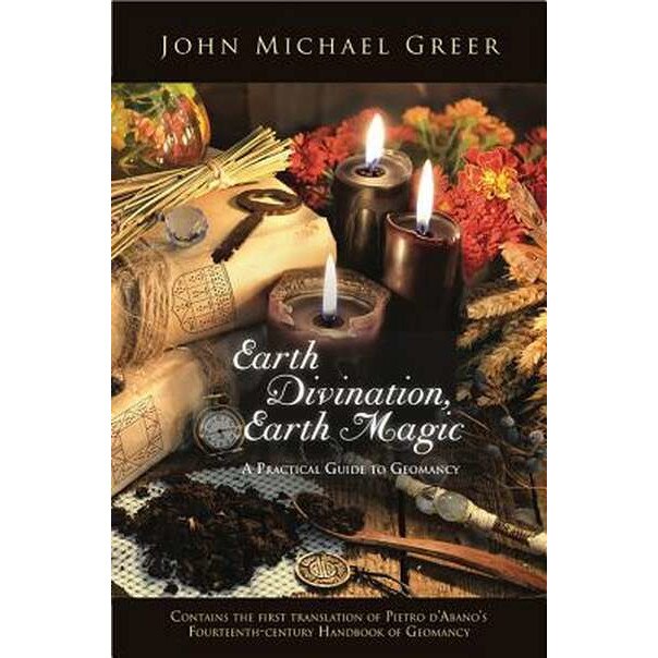 Earth Divination, Earth Magic de John Michael Greer