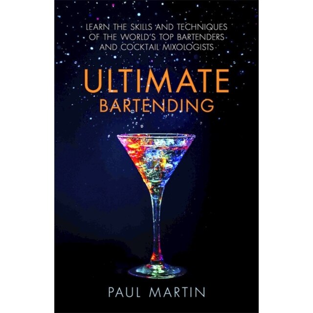 Ultimate Bartending de Paul Martin