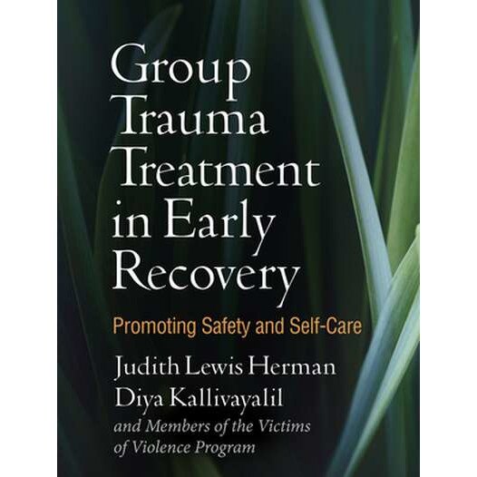 Group Trauma Treatment in Early Recovery de Judith Lewis Herman