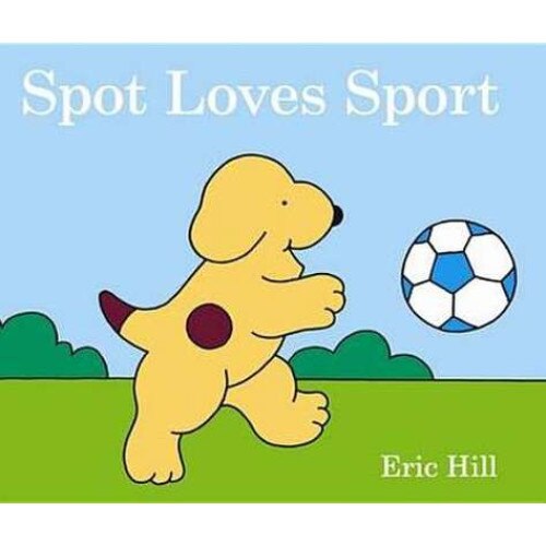 Spot Loves Sport de Eric Hill