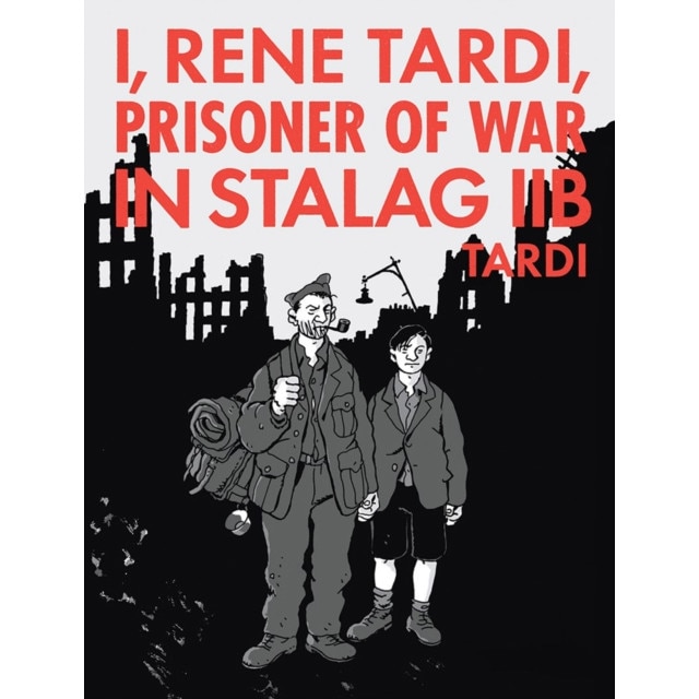 I, Rene Tardi, Prisoner Of War At Stalag Iib Vol. 2 de Jacques Tardi