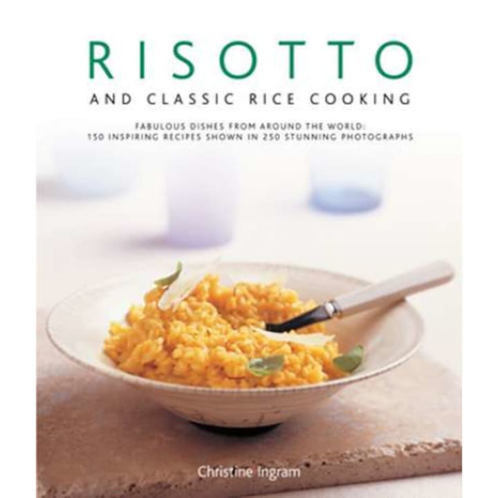 Risotto and Classic Rice Cooking de Christine Ingram