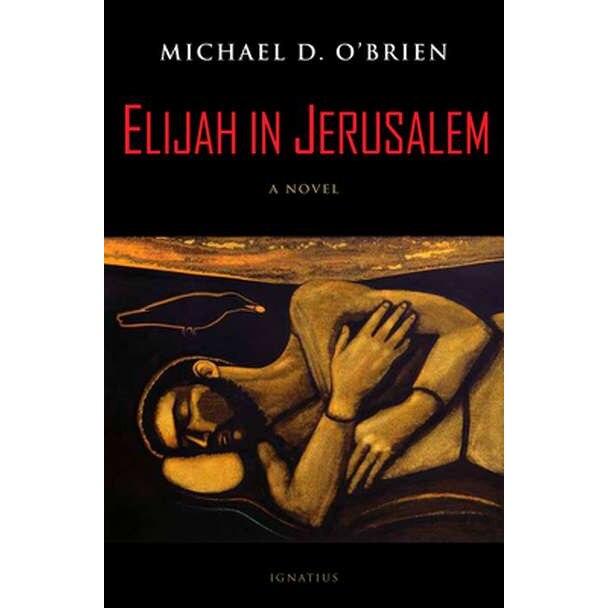 Elijah in Jerusalem de Michael D. O'Brien