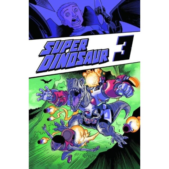 Super Dinosaur Volume 3 de Robert Kirkman