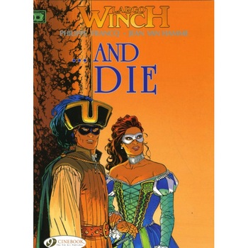 Largo Winch Vol.6: ...and Die de Jean Van Hamme Largo Winch Vol.6: ...and Die de Jean Van Hamme