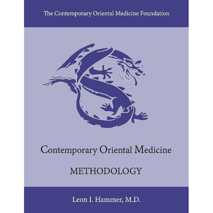Contemporary Oriental Medicine: Methodology de Leon Hammer