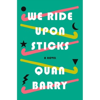 We Ride Upon Sticks de Quan Barry We Ride Upon Sticks de Quan Barry