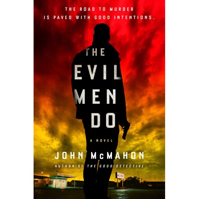 The Evil Men Do de John McMahon