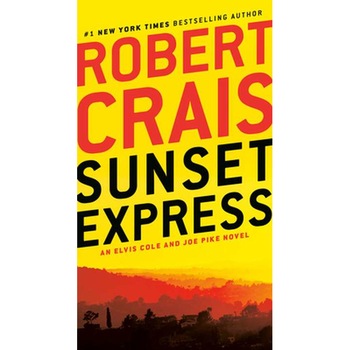 Sunset Express: An Elvis Cole and Joe Pike Novel de Robert Crais Sunset Express: An Elvis Cole and Joe Pike Novel de Robert Crais