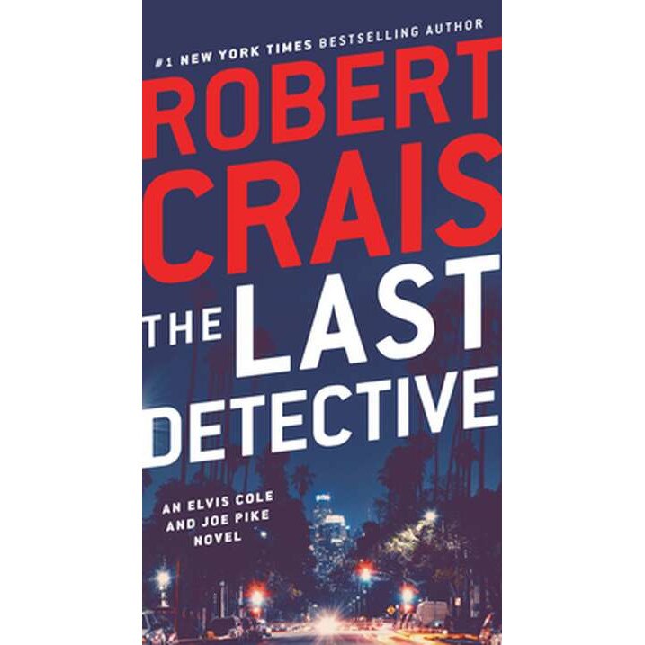 The Last Detective: An Elvis Cole and Joe Pike Novel de Robert Crais