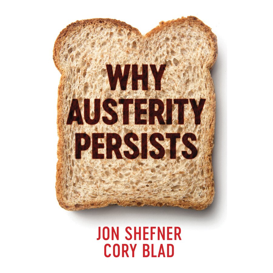 Why Austerity Persists de Jon Shefner