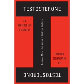 Testosterone /-/ An Unauthorized Biography de Rebecca M. Jordan/-/young Testosterone /-/ An Unauthorized Biography de Rebecca M. Jordan/-/young