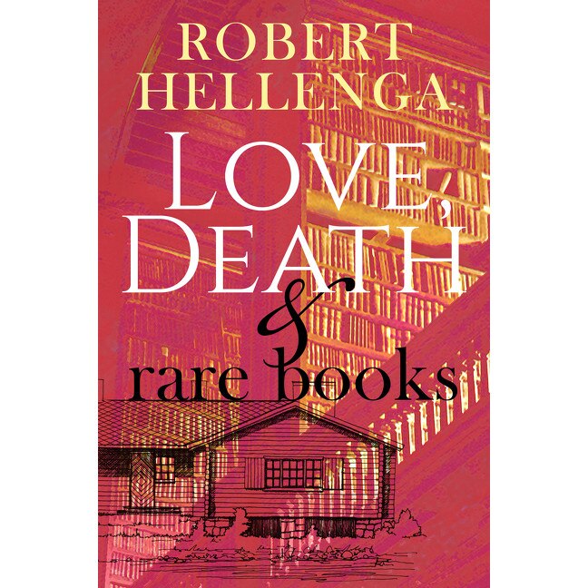 Love, Death & Rare Books de Robert Hellenga