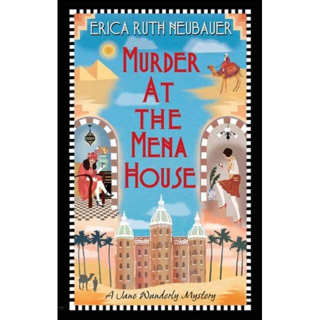 Murder at the Mena House de Erica Ruth Neubauer