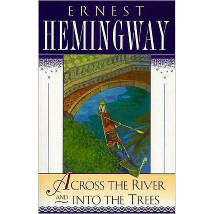 Across the River and Into the Trees de Ernest Hemingway
