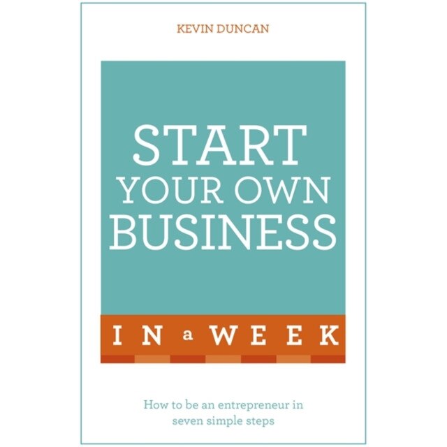 Start Your Own Business in a Week de Kevin Duncan
