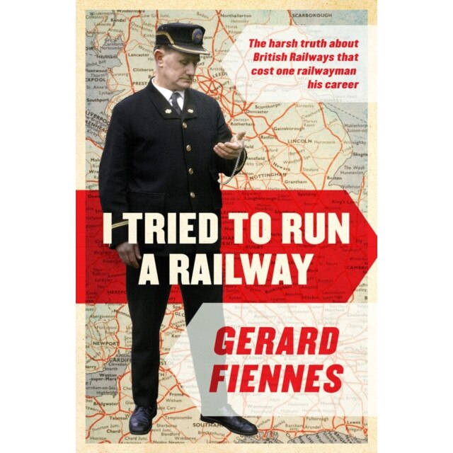 I Tried to Run a Railway de Gerard Fiennes