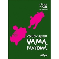 Vama Fantoma (Cartile De Aur) - Norton Juster