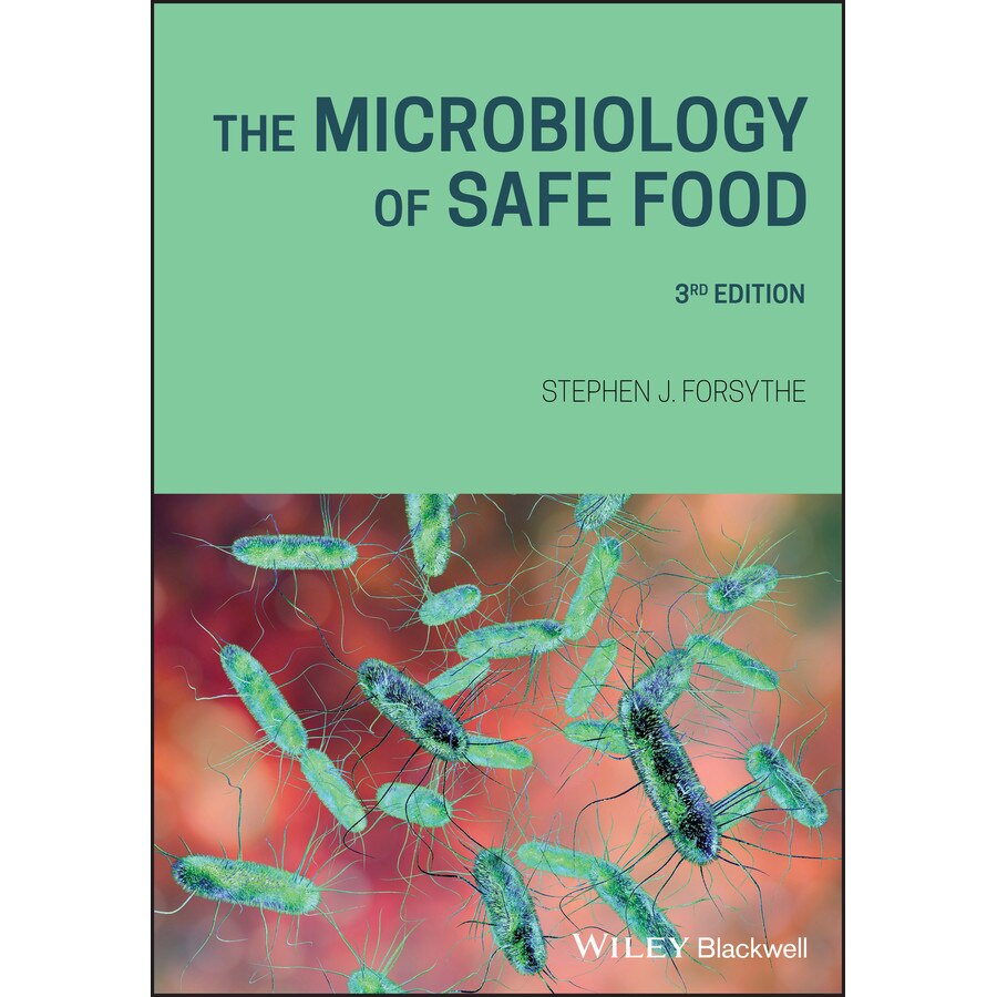 The Microbiology of Safe Food de Stephen J. Forsythe