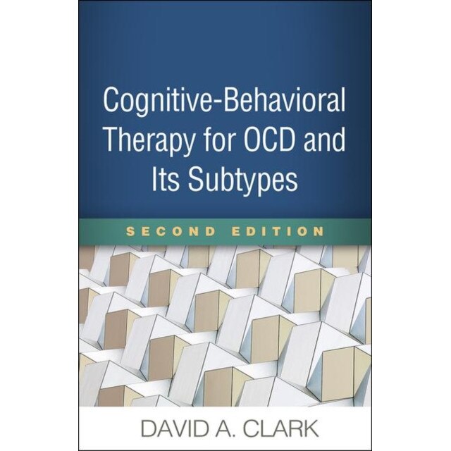 Cognitive-Behavioral Therapy for Ocd and Its Subtypes, Second Edition de David A. Clark