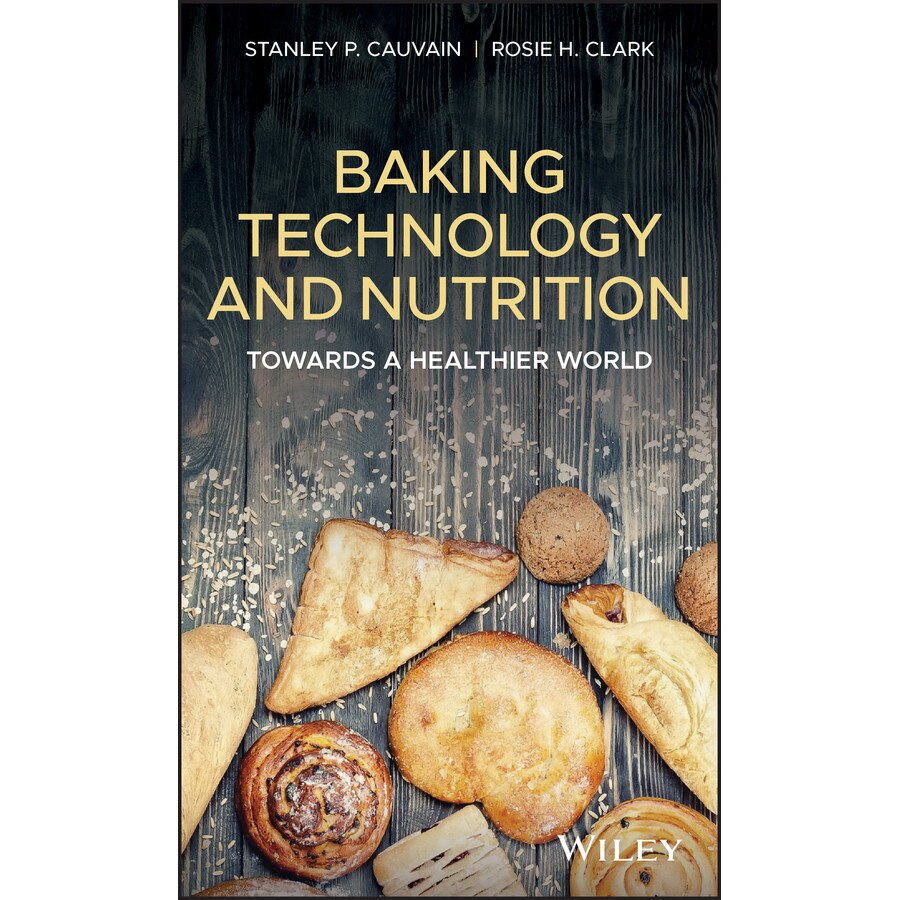 Baking Technology and Nutrition de Stanley P. Cauvain