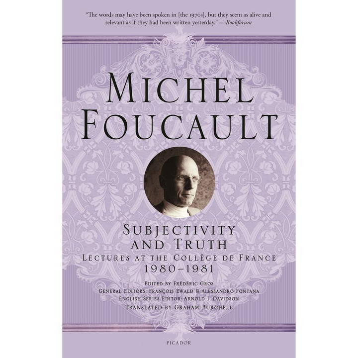 Subjectivity and Truth: Lectures at the Collège de France, 1980-1981 de Michel Foucault