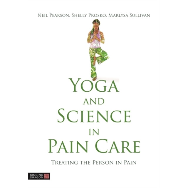 Yoga and Science in Pain Care de PEARSON NEIL