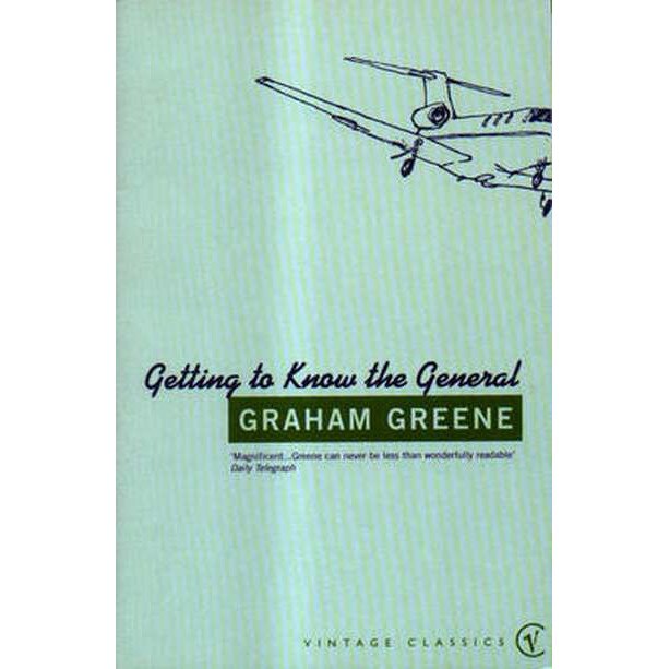 Greene, G: Getting to Know the General de Graham Greene