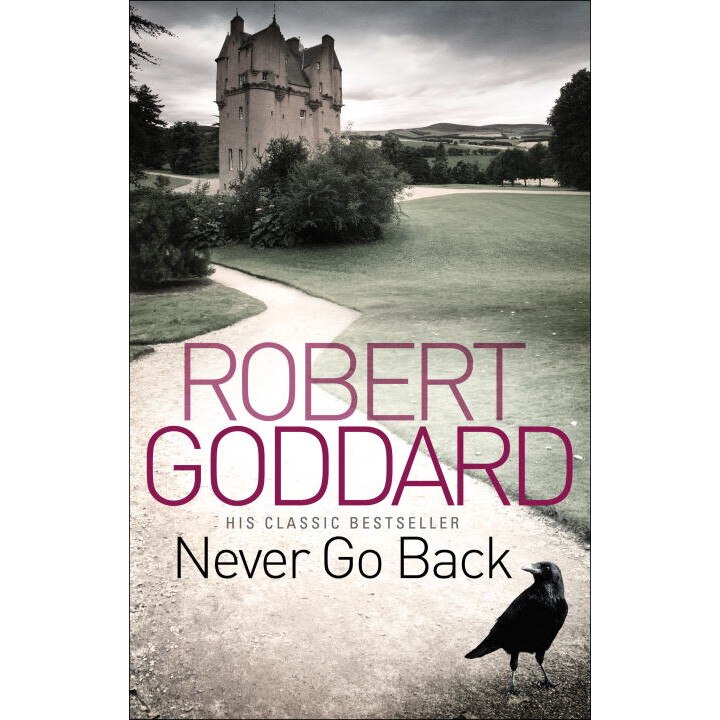 Never Go Back de Robert Goddard
