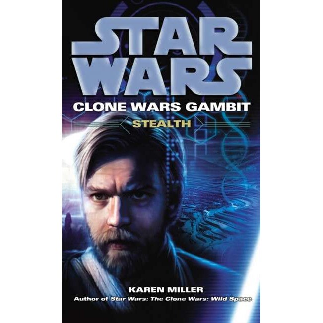 Star Wars: Clone Wars Gambit - Stealth de Karen Miller