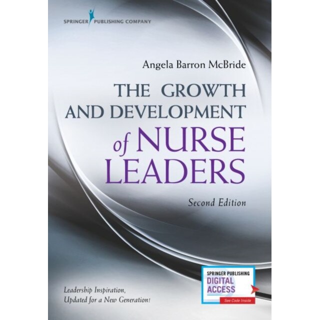The Growth and Development of Nurse Leaders, Second Edition de Angela Barron McBride