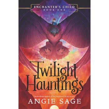 Enchanter’s Child, Book One: Twilight Hauntings de Angie Sage Enchanter’s Child, Book One: Twilight Hauntings de Angie Sage