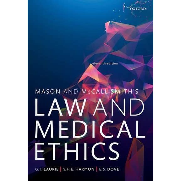 Mason and McCall Smith's Law and Medical Ethics de Graeme Laurie