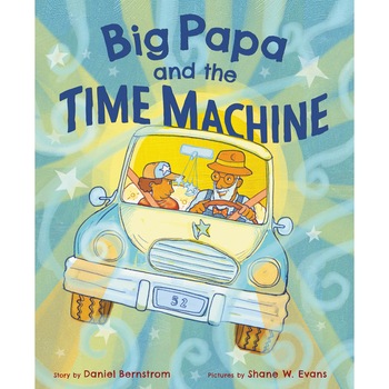 Big Papa and the Time Machine de Daniel Bernstrom Big Papa and the Time Machine de Daniel Bernstrom