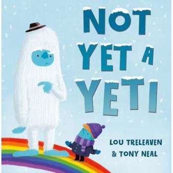 Not Yet a Yeti de Lou Treleaven Not Yet a Yeti de Lou Treleaven