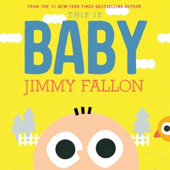 This Is Baby de Jimmy Fallon This Is Baby de Jimmy Fallon