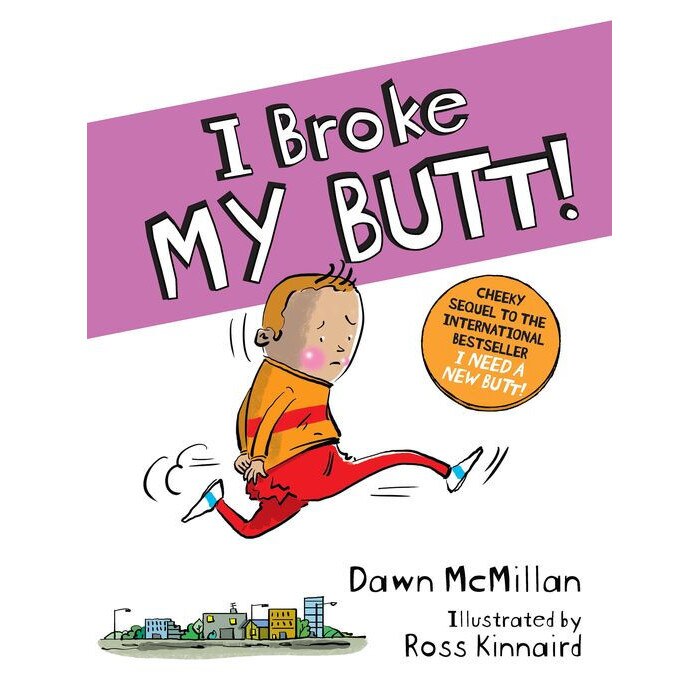 I Broke My Butt! de Dawn McMillan