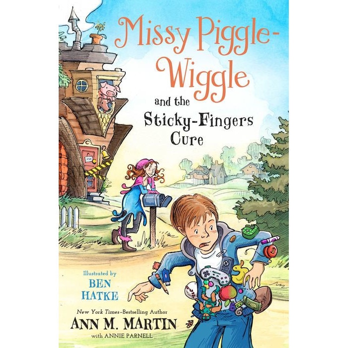 Missy Piggle-Wiggle and the Sticky-Fingers Cure de Ann M. Martin