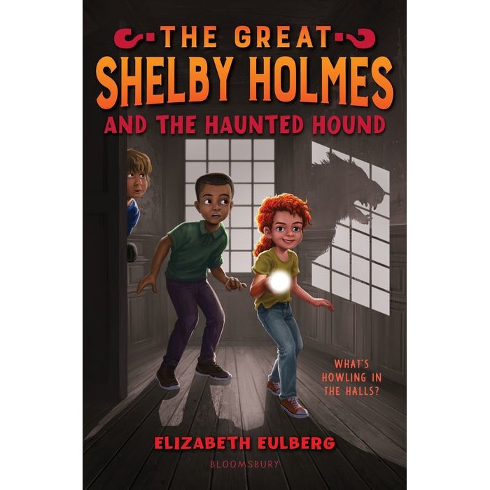 The Great Shelby Holmes and the Haunted Hound de Elizabeth Eulberg