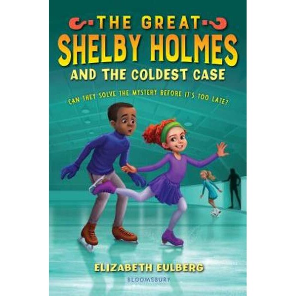 The Great Shelby Holmes and the Coldest Case de Elizabeth Eulberg